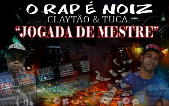Claytão & Tuca- O Rap é Noiz